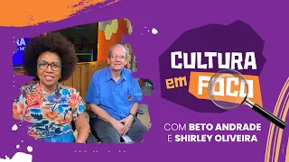 PROGRAMA CULTURA EM FOCO COM BETO ANDRADE E SHIRLEY OLIVEIRA