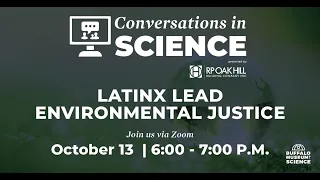 Conversations in Science: Latinx Lead Environmental Justice