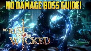 No Rest for the Wicked - NO DAMAGE BOSSES GUIDE!