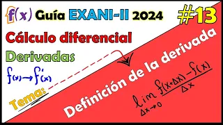 Curso EXANI II 2024 Cálculo diferencial Derivada por definición #13