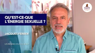 Qu'est-ce-que l'énergie sexuelle ? (LES RDV DU JEUDI #9)