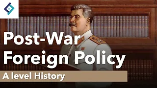 Post War Foreign Policy | A Level History