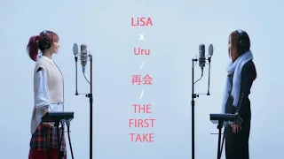 [1 Hour]【1時間耐久】LiSA×Uru - 再会 (produced by Ayase) / THE FIRST TAKE