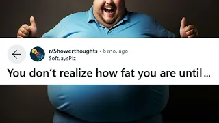 You don't realize how fat you are until...