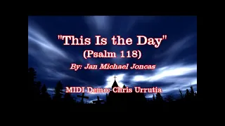 This Is the Day (Psalm 118) - Jan Michel Joncas