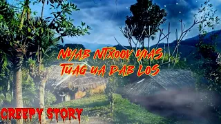 Creepy Story - Nyab Ntxoov Yias Tuag Ua Dab Los 15-05-2023