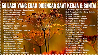 50 Lagu Enak Didengar Saat Santai dan Kerja 2023 | Kumpulan Lagu Akustik Indonesia era Tahun 2000 HD