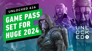 Xbox Game Pass Will Level Up in 2024 – Unlocked 616