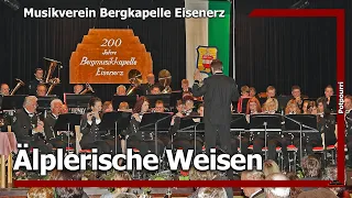 Älplerische Weisen (LIVE) - Musikverein Bergkapelle Eisenerz