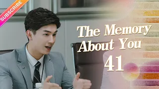 【ENG SUB】The Memory About You EP41︱Yang Xuwen, Xu Lingyue, Fu Xinbo