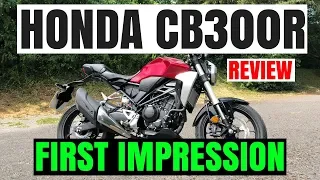 HONDA CB300R | REVIEW | First impression