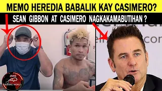 Memo Heredia Babalik Kay Casimero? Sean gibbons At Casimero Nagkakamabutihan na daw