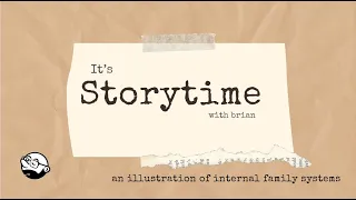 Storytime - "My Hero!" (an illustration of Internal Family Systems theory)