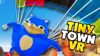 SONIC FLIES IN TO BATTLE KING CHUNGUS - Tiny Town VR Gameplay Part 76