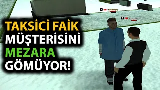 Janti Roleplay - TAKSİCİ FAİK MÜŞTERİSİNİ MEZARA GÖMÜYOR