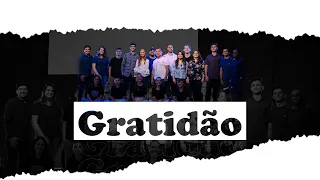 GRATIDÃO - POR TUDO QUE TENS FEITO E TUDO QUE VAI FAZER