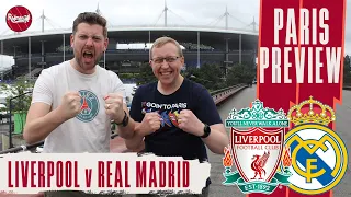 Liverpool v Real Madrid | Champions League Final | Paris Preview