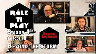 Rôle'n Play Saison 4 épisode 18 : Beyond the storm