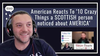 American Reacts To 10 Crazy Things a SCOTTISH person noticed about AMERICA | V113