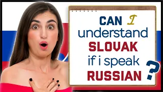 Can I understand SLOVAK if I speak RUSSIAN?