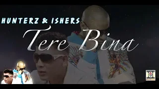 TERE BINA (LYRICAL VIDEO) - HUNTERZ & ISHERS