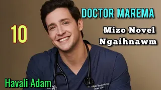 DOCTOR MAREMA - 10 || Mizo Novel / By Havali Adam