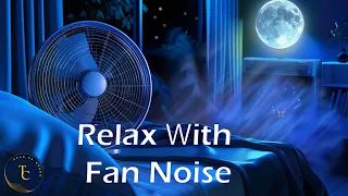 Relaxing Oscillating Fan Noises for Sleep | 10-Hour Fan Sounds