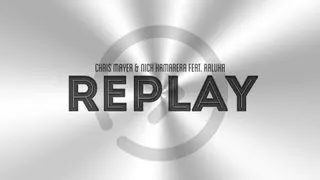 Chris Mayer & Nick Kamarera feat. Raluka - RePlay (Lyric Video) (Extended Version)