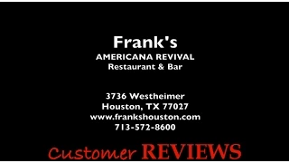 Frank's ★★★★★ REVIEWS Houston, TX (713) 572-8600