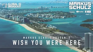 Markus Schulz - Global DJ Broadcast Wish You Were Here Part 2 (April 1, 2021)