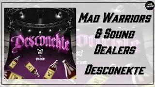 Mad Warriors & Sound Dealers - Desconekte