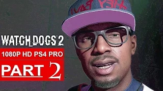 WATCH DOGS 2 Gameplay Walkthrough Part 2 [1080p HD PS4 PRO] - No Commentary (FULL GAME)