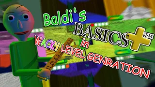 Baldi's Basics Plus in Wacky Level Generation update - Baldi's Basics Plus V0.3.8 Mod