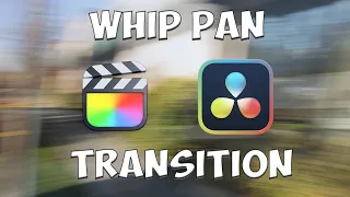 Whip Pan Transitions in Final Cut Pro and DaVinci Resolve!