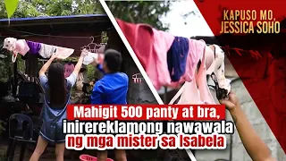 Mahigit 500 panty at bra, inirereklamong nawawala ng mga mister sa Isabela | Kapuso Mo, Jessica Soho