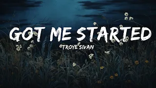 1 Hour |  Troye Sivan - Got Me Started (Lyrics)