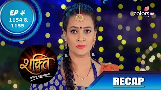 Shakti | शक्ति | Episode 1154 & 1155 | Recap