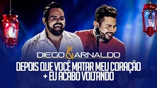 Diego e Arnaldo - Depois que você matar meu coração / Eu acabo voltando (Acústico)