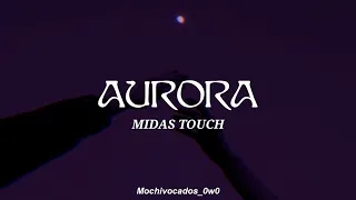 AURORA || Midas Touch || (Sub-Español)