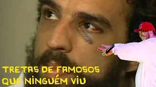 Tretas de famosos que ninguém viu