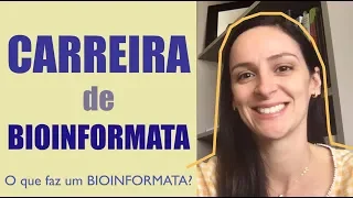 O que faz um BIOINFORMATA? - A CARREIRA em Bioinformática