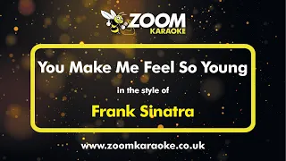 Frank Sinatra - You Make Me Feel So Young - Karaoke Version from Zoom Karaoke