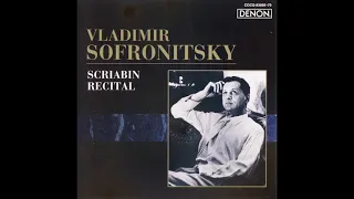 Vladimir Sofronitsky - Scriabin Recital (2003) [FULL ALBUM]