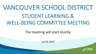 Vancouver School District - Student Learning & Well Being Committee Meeting - Jan 20, 2021