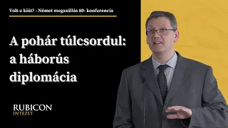 A pohár túlcsordul: a háborús diplomácia - Joó András előadása