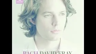 David FRAY plays Bach: Partita No. 2 & 6, Toccata in C minor