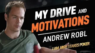 What factors drove and motivated Andrew Robl? - I Am High Stakes Poker