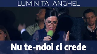 Nu te-ndoi ci crede- Luminita Anghel