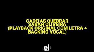 Cadeias Quebrar - Sarah Oliveira (Playback Original Com Letra + Backing Vocal)