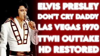 Elvis Presley – "Don't Cry Daddy" Las Vegas 1970 | TTWII Outtake | HD Restored